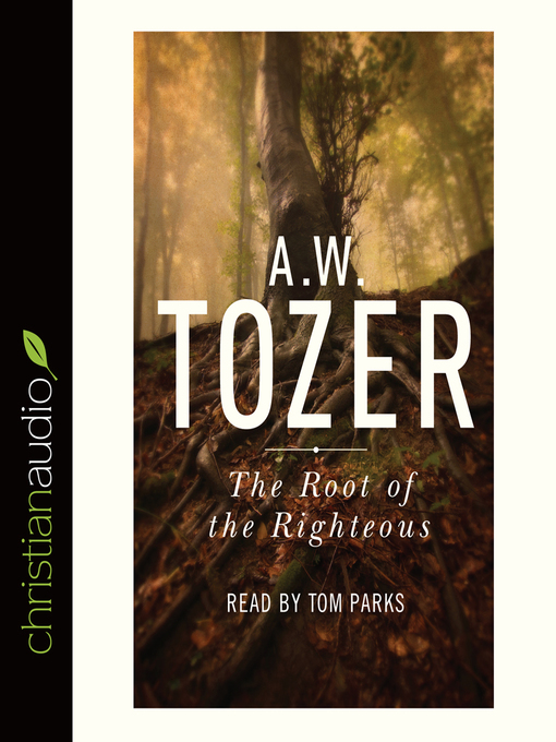 Title details for Root of the Righteous by A.W. Tozer - Wait list